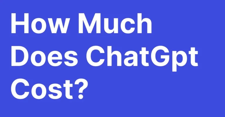 How Much Does ChatGpt Cost?